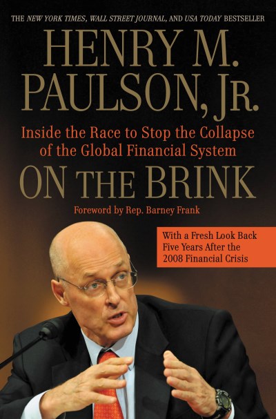 Henry M. Paulson/On the Brink@ Inside the Race to Stop the Collapse of the Globa